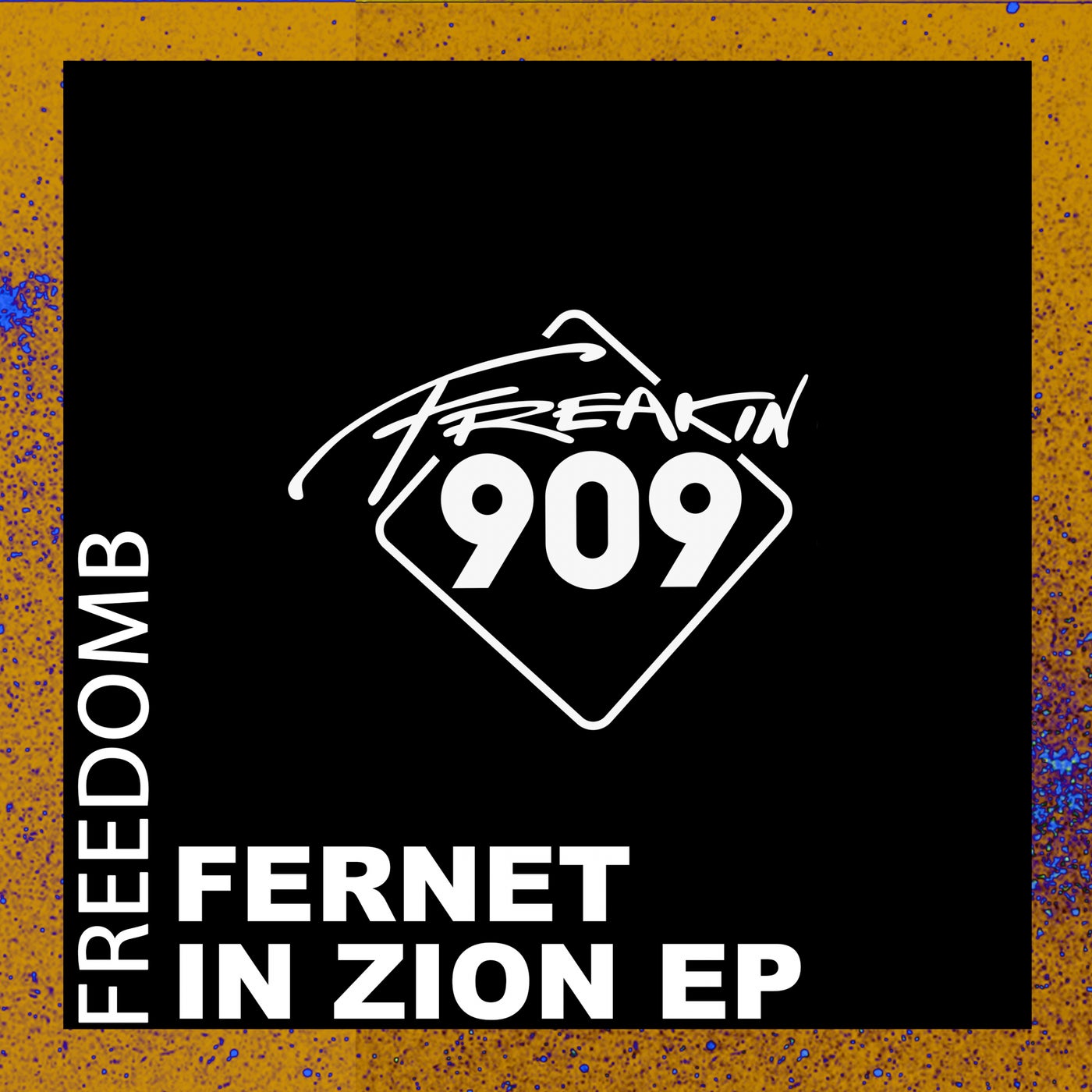 FreedomB - Fernet in Zion EP [FREAK161]